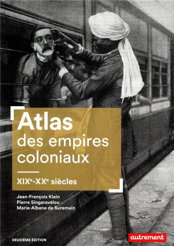 Atlas des empires coloniaux : XIXe-XXe siècles