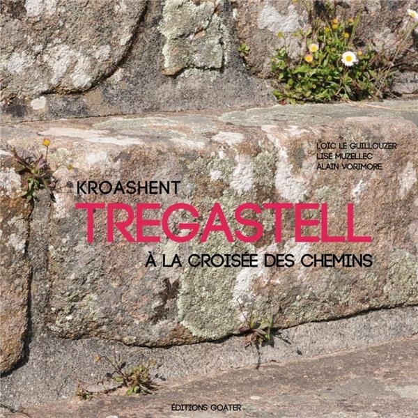 Kroashent Trégastell : A la croisée des chemins