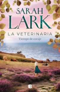 La veterinaria. Tiempo de coraje (La veterinaria 3)