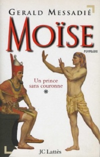Moïse T1 : Un prince sans couronne (Romans historiques)