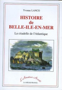 Histoire de Belle-Ile-en-Mer, citadelle de l'Atlantique