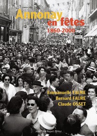 Annonay en fêtes : 1860-2000