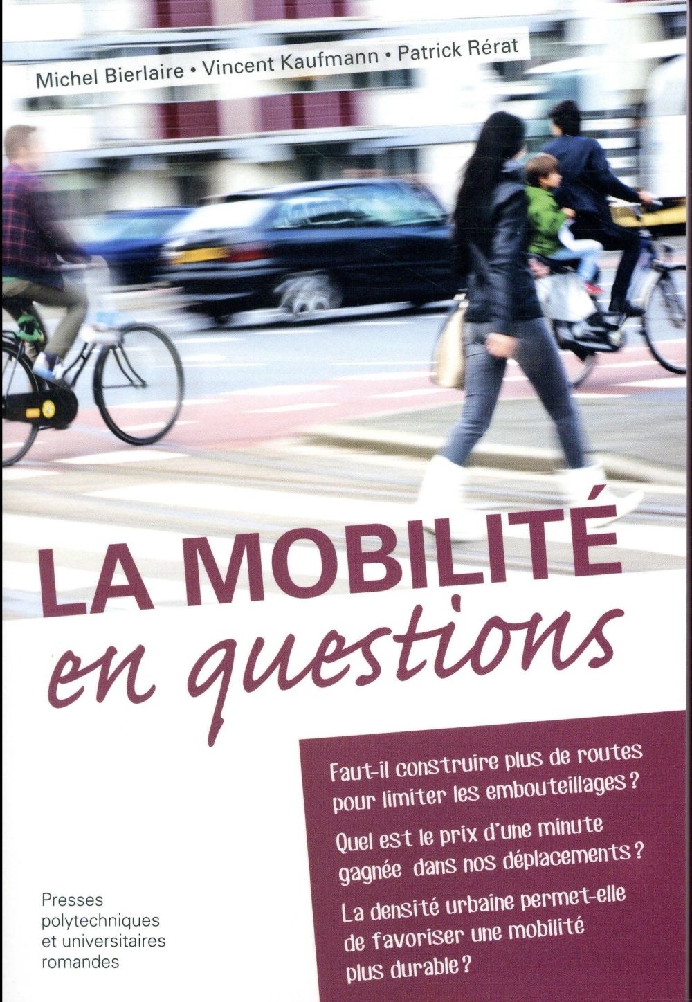 La mobilité en questions: Faut-il construire plus de routes pour limiter les emboutillages ? Quel est le prix d'une minute gagnée dans nos ... de favoriser une mobilité plus durable ?