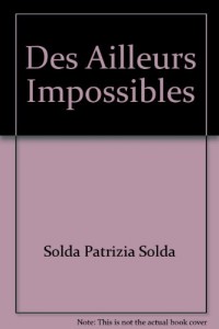 Des ailleurs impossibles