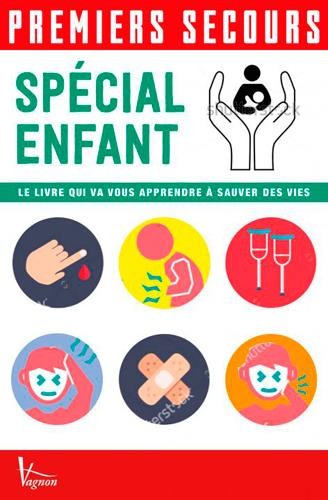 Spécial enfant : Le livre qui va vous apprendre à sauver des vies