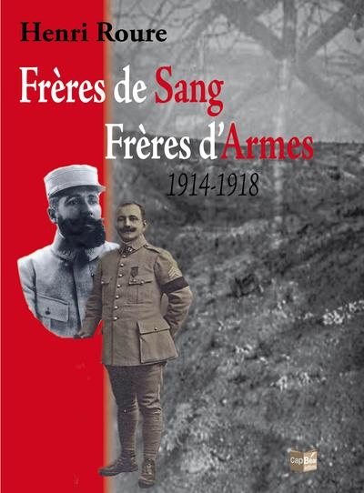 Freres de Sang, Freres d'Armes - 1914-1918