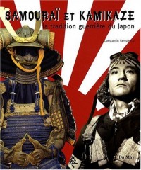 Samouraï et kamikaze : La tradition guerrière du Japon