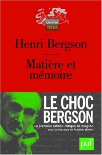 Matière et mémoire : Essai sur la relation du corps à l'esprit (Edition critique)