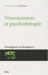 Neurosciences et psychothérapie - Convergences ou divergences ?