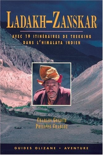Ladakh-Zanskar : Espace et lumières des hautes vallées avec 19 itinéraires de trekking