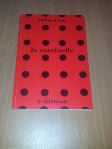 La coccinelle, ou, Les fausses tendresses [9782905344038]