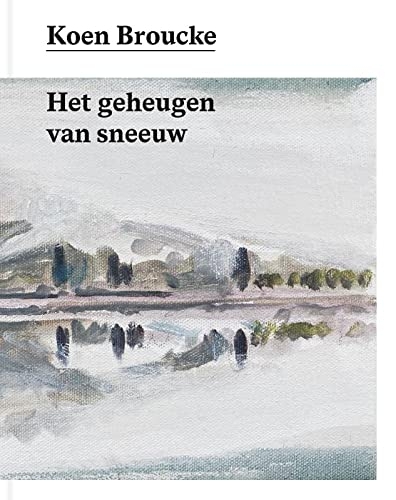 Het geheugen van sneeuw: geschilderd dagboek