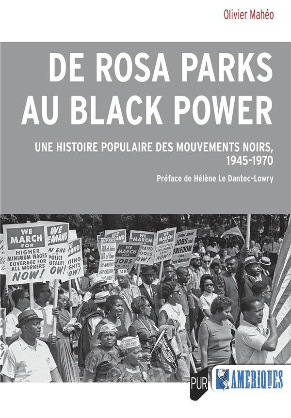 DE ROSA PARKS AU BLACK POWER: UNE HISTOIRE POPULAIRE DES MOUVEMENTS NOIRS, 1945-1970