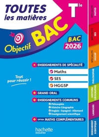 Objectif BAC 2026 - Toutes les matières Tle Spé Maths - SES - HGGSP + enseignements communs