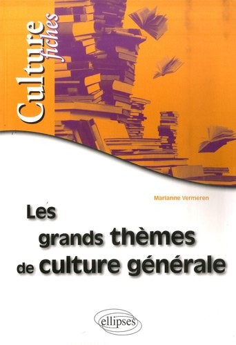 Grands Themes de Culture Generale en Fiches