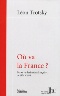 Où va la France ? : Textes sur la situation française de 1934 à 1938