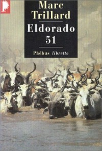 Eldorado 51 - Prix Interallié 1994