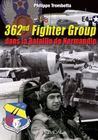 362nd Fighter Group: Dans la Bataille de Normandie