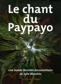 Le chant du Paypayo : Une bande dessinée documentaire