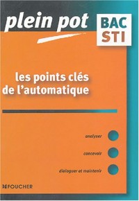 Les points clés de l'automatique : Bac STI, BTS et DUT industriels