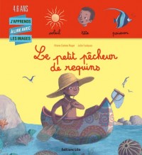 Le petit pecheur de requins - Dès 4 ans (périmé)