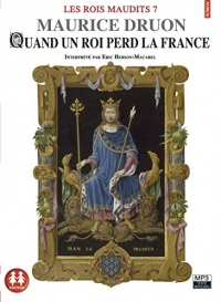 Les Rois maudits tome 7 - Quand le roi perd la France (7)
