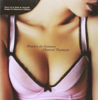 Plaisirs de femmes : Chantal Thomass, 30 ans de création