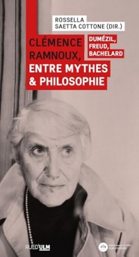 Clémence Ramnoux, entre mythes et philosophie: Dumézil, Freud, Bachelard
