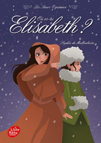 Les soeurs Espérance - Tome 2: Où es-tu, Elisabeth ?