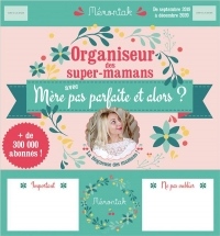 Organiseur Mémoniak des super-mamans avec Mère pas parfaite et alors ? 2019-2020