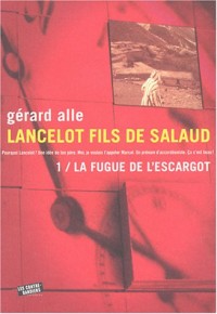 Lancelot, fils de salaud 1/La Fugue de l'escargot