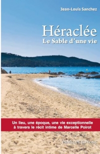 Héraclée : le sable d'une vie: Un lieu, une époque, une vie exceptionnelle à travers le récit de Marcelle Poirot