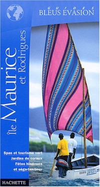 Guide Bleu Évasion : Île Maurice et Rodrigues