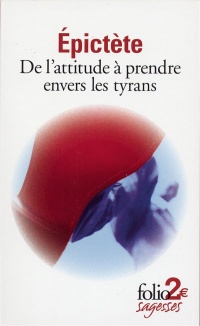 De l'attitude à prendre envers les tyrans et autres textes