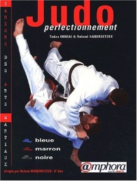 Judo Perfectionnement : Ceintures bleue, marron, noire.