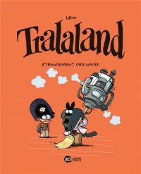 Tralaland, Tome 04: Étrangement ordinaire