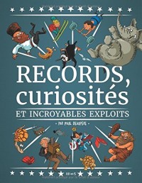 Records, curiosités et incroyables exploits