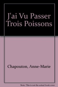 J'ai vu passer trois poissons