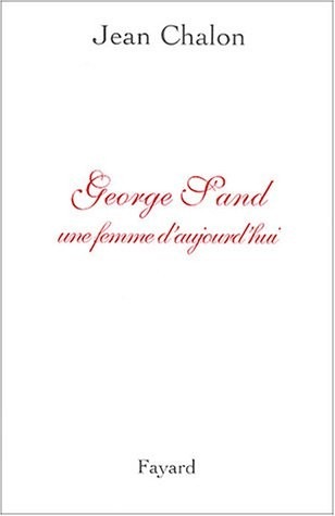 George Sand, une femme d'aujourd'hui