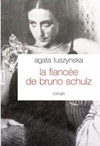 La fiancée de Bruno Schulz: roman traduit du polonais par Isabelle Jannès-Kalinowski