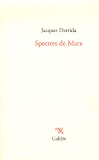 Spectres de Marx : L'Etat de la dette, le travail du deuil et la nouvelle Internationale