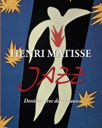 Henri Matisse JAZZ: Dessiner avec des ciseaux