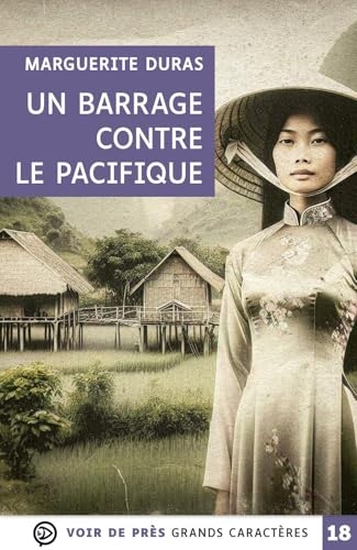 Un barrage contre le pacifique: Grands caractères, édition accessible pour les malvoyants