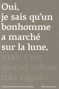 Oui je sais qu'un bonhomme a marché sur la lune, mais c'est quand même très vague... (1Cédérom)