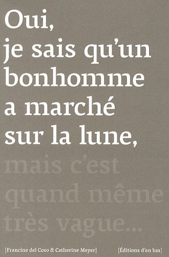 Oui je sais qu'un bonhomme a marché sur la lune, mais c'est quand même très vague... (1Cédérom)