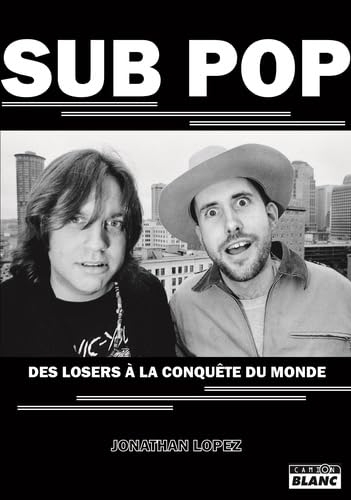 Sub pop: Des losers à la conquête du monde
