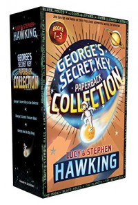 George's Secret Key Paperback Collection: George's Secret Key to the Universe; George's Cosmic Treasure Hunt; George and the Big Bang