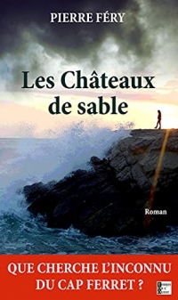 Les châteaux de sable : Qui est l'inconnu du Cap Ferret ?