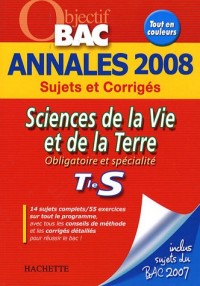 Sciences de la Vie et de la Terre Tle S : Annales 2008