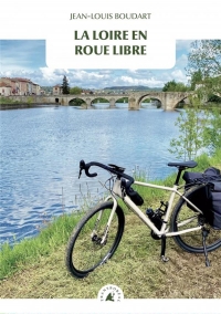 Loire en roue libre (la)